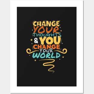 Change your thoughts & you change your world Posters and Art